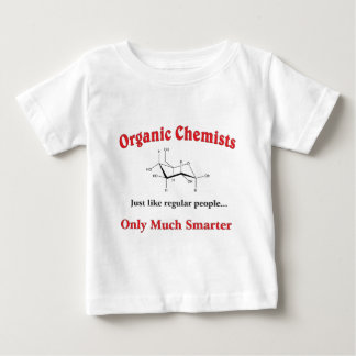 Organic Chemists just like regular people Baby T-Shirt