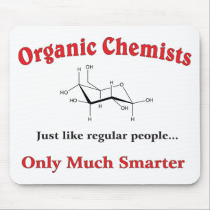 Organic Chemists just like regular people Mouse Mat