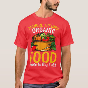 Organic Food In Field Funny Farming Farmer Tractor T-Shirt