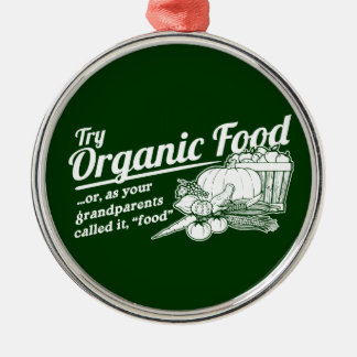 Organic Food - your grandparents called it "food" Metal Tree Decoration