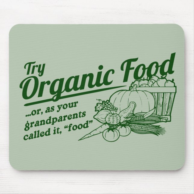 Organic Food - your grandparents called it "food" Mouse Mat (Front)