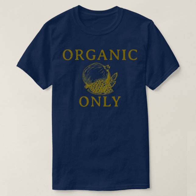 ORGANIC ONLY T-Shirt (Design Front)