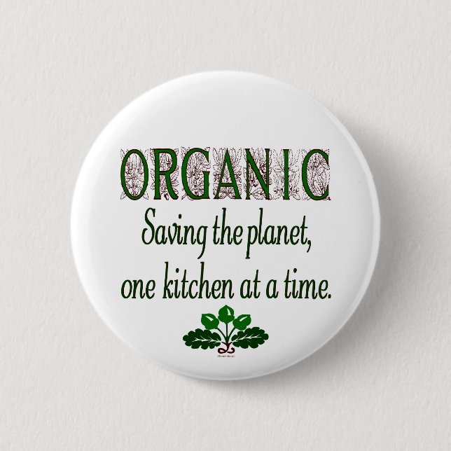 Organic Saving the Planet Kitchen Saying Button (Front)