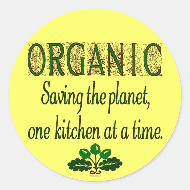Organic Saving the Planet Kitchen Saying Classic Round Sticker (Front)