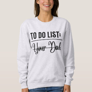 Organise in Style: Your Dad's Essential To-Do List Sweatshirt