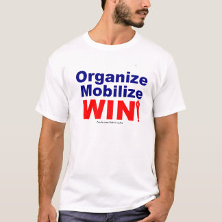 Organise-Mobilise-WIN! T-Shirt