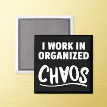 Organised Chaos Office Humour Magnet