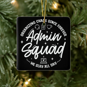 Organising Chaos Funny Quote Admin Prof Day Squad Ceramic Ornament