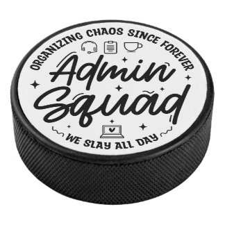 Organising Chaos Funny Quote Admin Prof Day Squad Hockey Puck