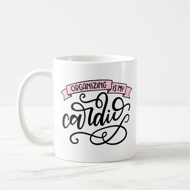 Organising Is My Cardio Coffee Mug (Left)