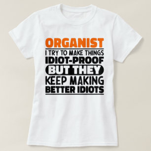 Organist I Try To Make Things Funny Quote Organist T-Shirt
