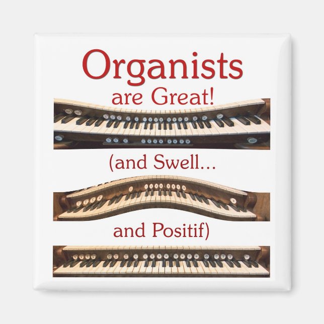 Organists are Great magnets (Front)