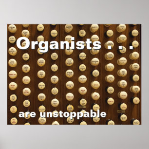 Organists are unstoppable poster