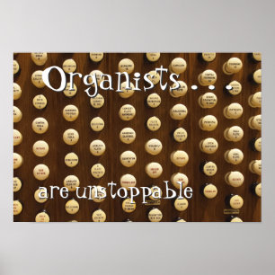 Organists are unstoppable poster