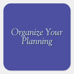 Organize Your Planning Square Sticker
