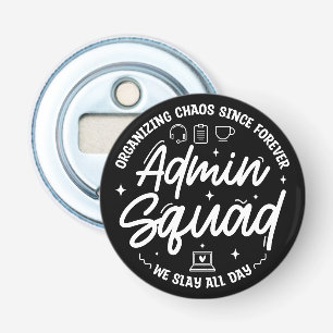 Organizing Chaos Funny Quote Admin Prof Day Squad Bottle Opener
