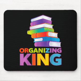 Organizing King Quote Fun For Books Lovers Librari Mouse Mat