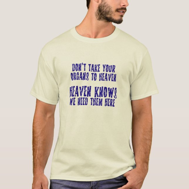 Organs To Heaven T-Shirt (Front)