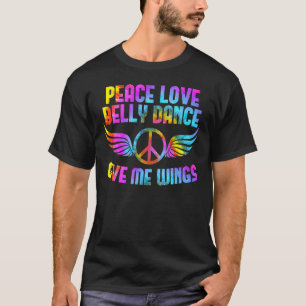 Oriental Dance Peace Love Belly Dancing Belly Danc T-Shirt
