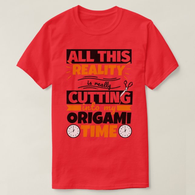 Origami Funny Saying Hobby T-Shirt (Design Front)