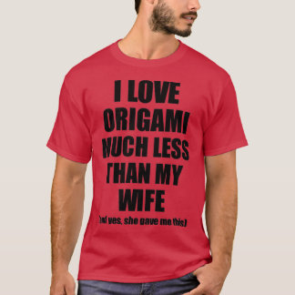 Origami Husband Funny Valentine Gift Idea For My H T-Shirt