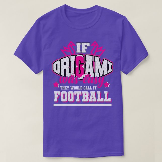Origami If it were easy theyx27d call it football T-Shirt (Design Front)