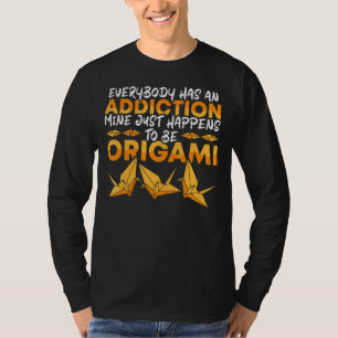 Origami Is My Addiction Origami Master Paper Foldi T-Shirt