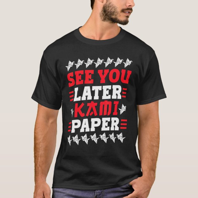 Origami Master Paper Folding Craft Crane See You L T-Shirt (Front)