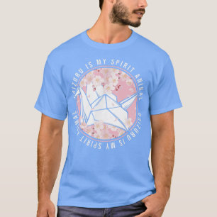 Origami Paper Crane Sakura Orizuru Is My Spirit An T-Shirt