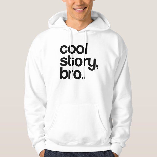 ORIGINAL 100% LEGIT COOL STORY BRO HOODIE (Front)