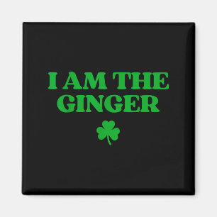 Original am the ginger shirt funny st patricks day magnet