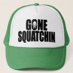 Original & Best-Selling Bobo's GONE SQUATCHIN Hat<br><div class="desc">I do think there's a SQUATCH IN THESE WOODS.  Fun design like TV's popular “Bobo - GONE SQUATCHIN” hat - celebrating everyone's favourite 9 foot hairy nightmare - BIGFOOT.  For fans of the Animal Planet TV show FINDING BIGFOOT,  our Bigfoot Shirts and Bigfoot Hats make the PERFECT GIFT.</div>