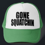 Original & Best-Selling Bobo's GONE SQUATCHIN Hat<br><div class="desc">I do think there's a SQUATCH IN THESE WOODS.  Fun design like TV's popular “Bobo - GONE SQUATCHIN” hat - celebrating everyone's favourite 9 foot hairy nightmare - BIGFOOT.  For fans of the Animal Planet TV show FINDING BIGFOOT,  our Bigfoot Shirts and Bigfoot Hats make the PERFECT GIFT.</div>