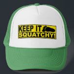 Original & Best-Selling Bobo's KEEP IT SQUATCHY! Trucker Hat<br><div class="desc">I do think there's a SQUATCH IN THESE WOODS.  Fun design like TV's popular “Bobo - GONE SQUATCHIN” hat - celebrating everyone's favourite 9 foot hairy nightmare - BIGFOOT.  For fans of the Animal Planet TV show FINDING BIGFOOT,  our Bigfoot Shirts and Bigfoot Hats make the PERFECT GIFT.</div>