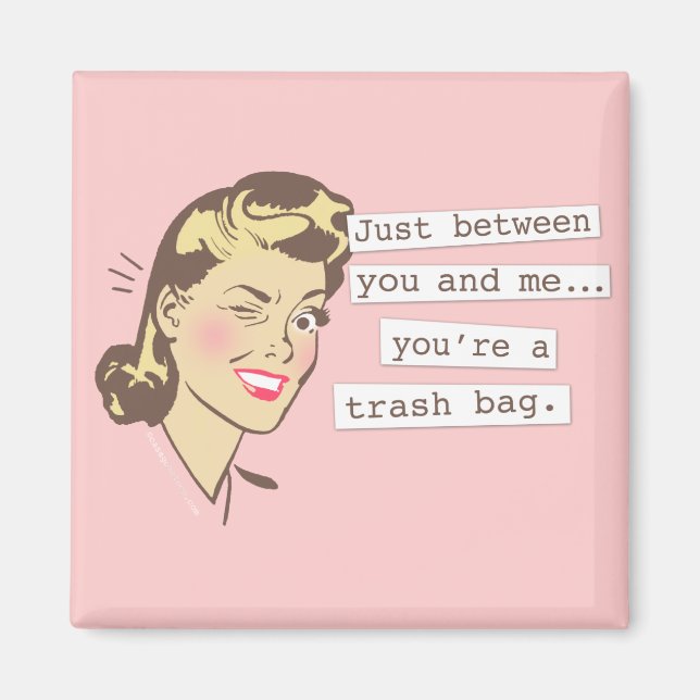 Original Between You & Me Trashbag Magnet (Front)