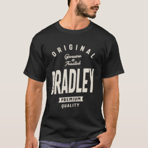 Original Bradley Genuine and Trusted Bradley Name T-Shirt