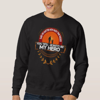 Original Dad Always His Daughter's Hero By T I M Sweatshirt