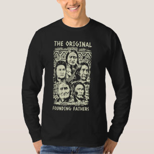 Original Founding Fathers Native American Indian T T-Shirt