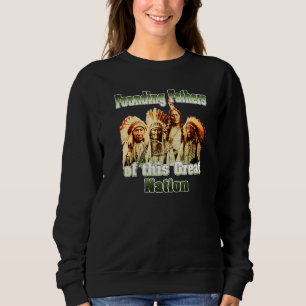 Original Founding Fathers Of This Great Nation Cla Sweatshirt