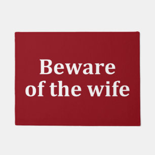 Original fun custom Beware Of The Wife … Doormat