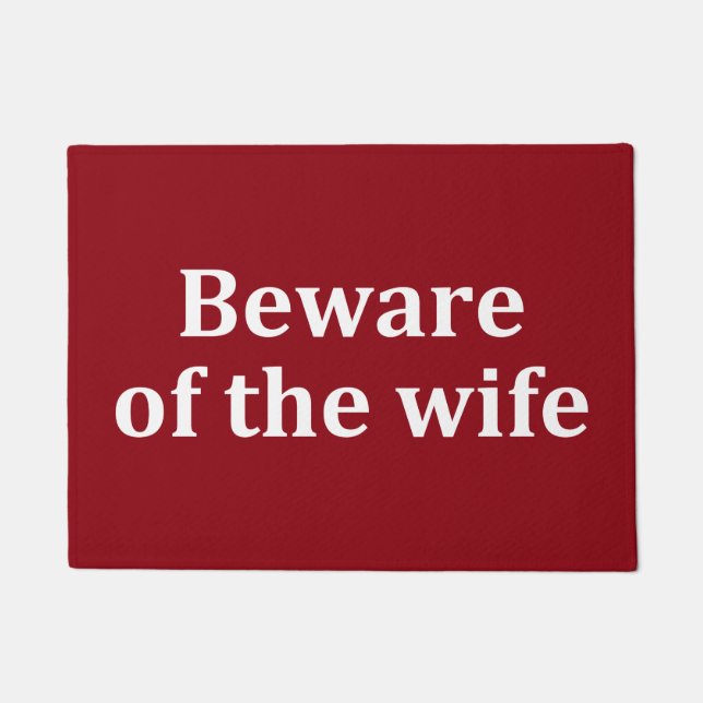 Original fun custom Beware Of The Wife … Doormat (Front)