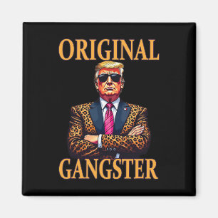 Original Gangster Funny Trump Stylish Pop Art Trum Magnet