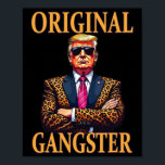 Original Gangster Funny Trump Stylish Pop Art Trum Poster<br><div class="desc">Original Gangster Funny Trump Stylish Pop Art Trump Trendy</div>
