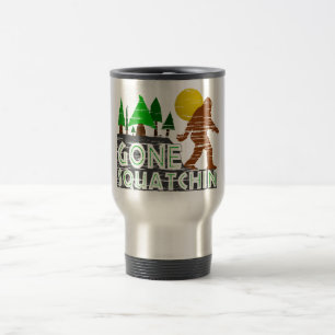Original Gone Squatchin Design Travel Mug