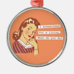 Original I Breastfeed For A Living Hip Metal Tree Decoration