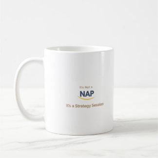 Original It's Not a Nap It's a Strategy Session Coffee Mug