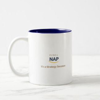 Original It's Not a Nap It's a Strategy Session Two-Tone Coffee Mug