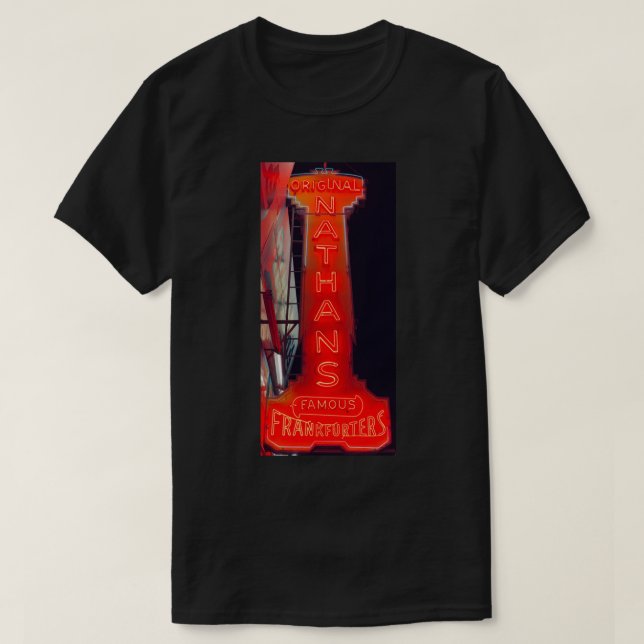 Original Nathans Famous Hot Dogs Neon Sign. Coney  T-Shirt (Design Front)