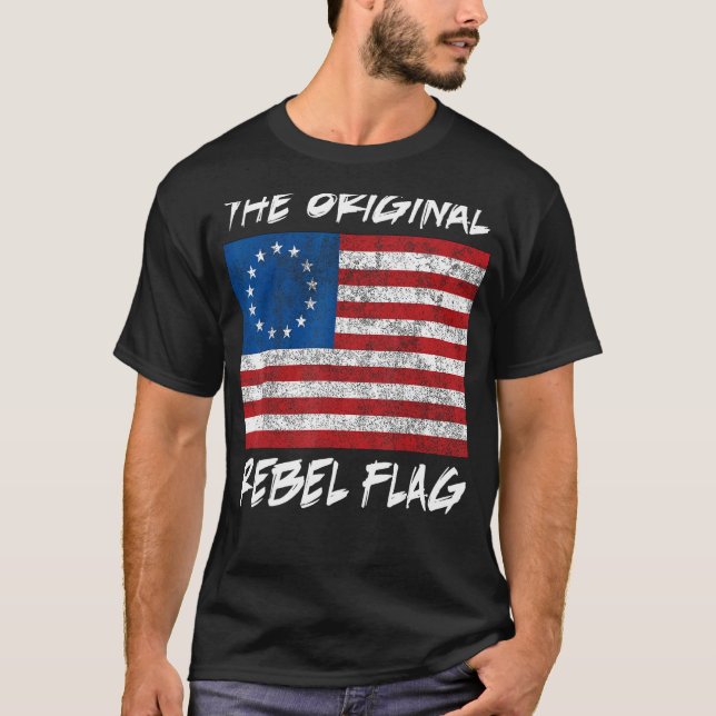 Original Rebel Flag 1776 Betsy Ross Colonial Flag T-Shirt (Front)