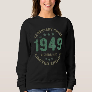 Original Since 1949 Vintage Legend Birthday Gift Sweatshirt
